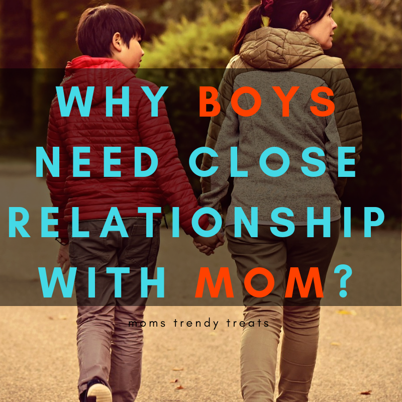 Why Boys Need Close Relationship with Mom?