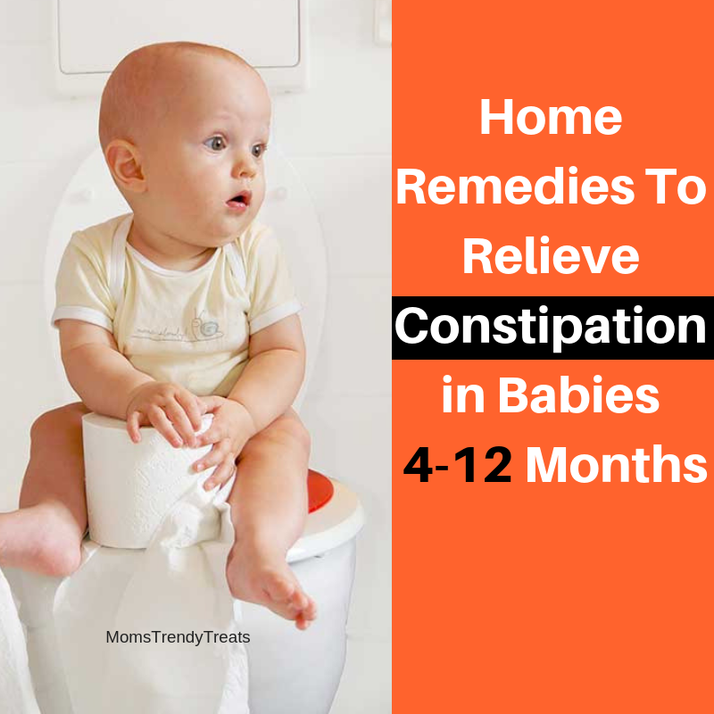 9 Quick Home Remedies Relieve Constipation in Babies of 4-12 Months